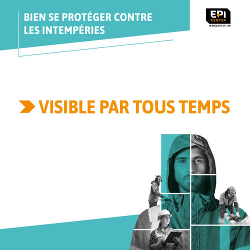 BIEN SE PROT&Eacute;GER CONTRE LES INTEMP&Eacute;RIES - VISIBLE PAR TOUS LES TEMPS